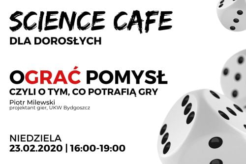 Plakat wykładu z cyklu Science Cafe pod tytułem Ograć pomysł, czyli o tym, co potrafią gry