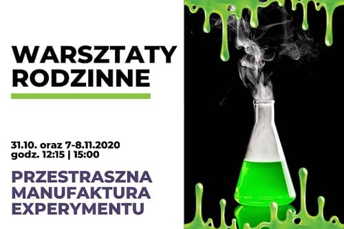 Plakat warsztatów rodzinnych Przestraszna manufaktura EXPERYMENTU z datami 31.10 i 7-8.11.