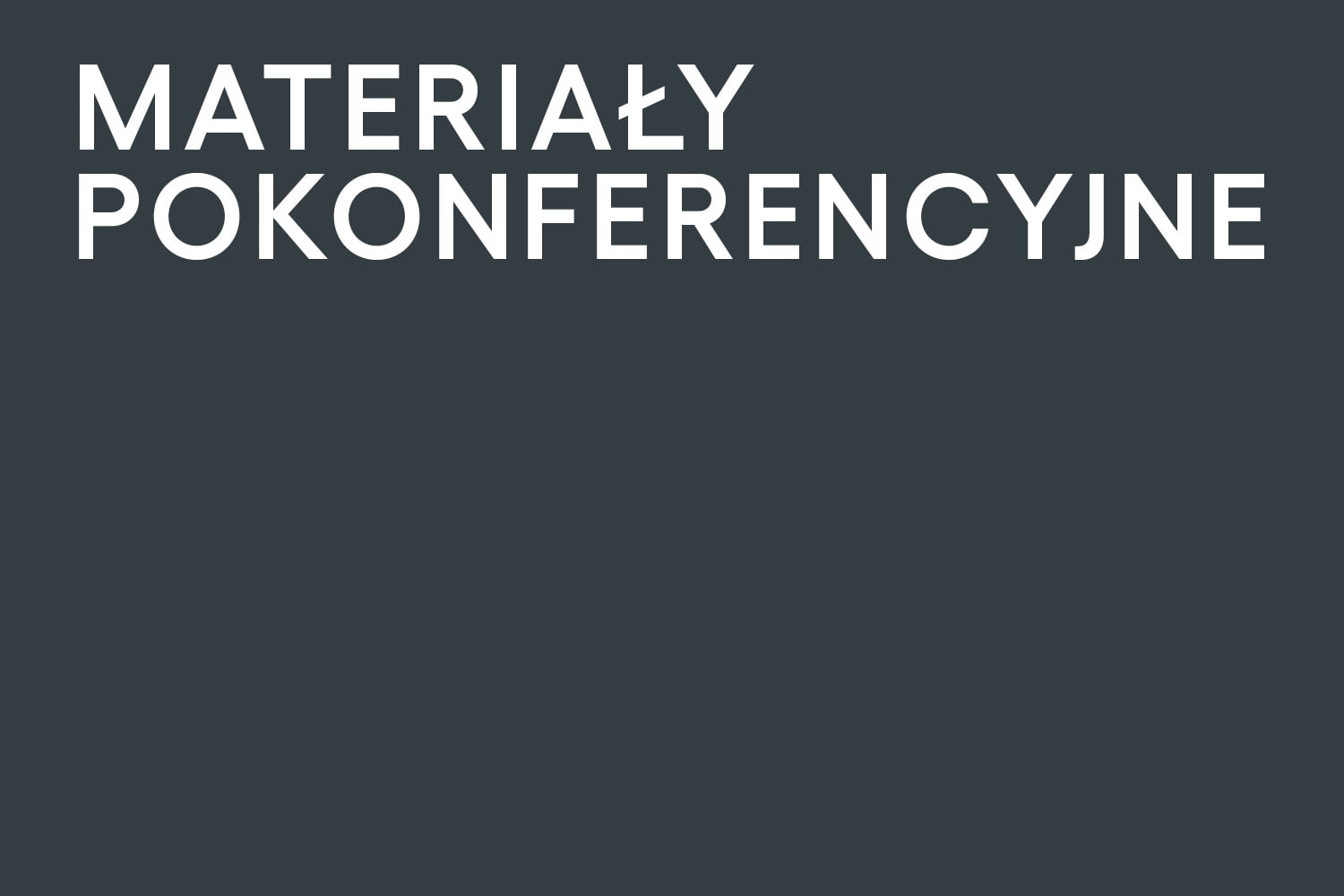 Plansza informacyjna - materiały pokonferencyjne.