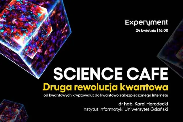 SCIENCE CAFE. Druga rewolucja kwantowa