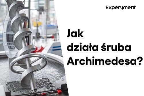 Miniaturka do filmu z cyklu ZDALNY EXPERYMENT pod tytułem "Śruba Archimedesa"