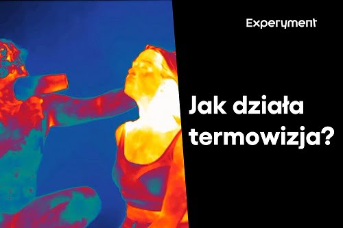 Grafika przedstawiająca odcinek z serii "ZDALNY EXPERYMENT" pt. "Jak działa termowizja"
