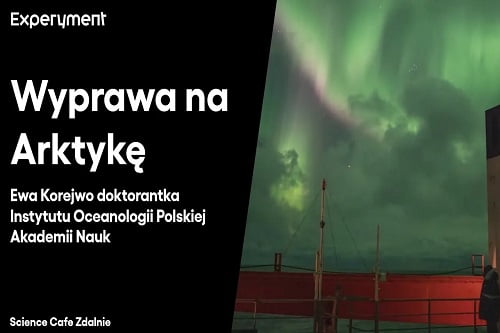 Grafika przedstawiająca odcinek z serii pt. "Science Cafe Zdalnie" który poprowadziła Ewa Korejwo, doktorantka Instytutu Oceanologii Polskiej Akademii Nauk a tematem była "Wyprawa na Arktykę"