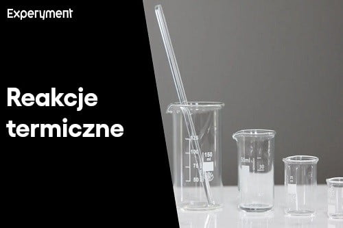 Grafika przedstawiająca odcinek z serii "ZDALNY EXPERYMENT" pt. "Reakcje termiczne"