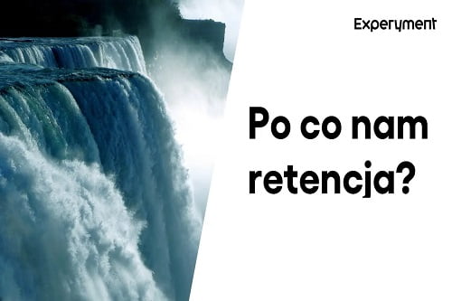 Miniaturka do filmu z cyklu ZDALNY EXPERYMENT pod tytułem Jak ważna jest retencja?.