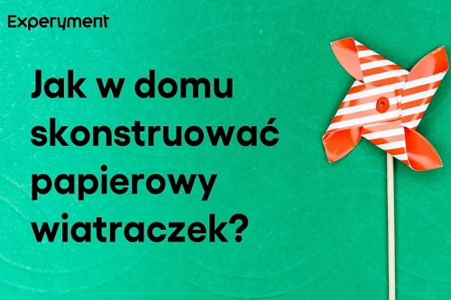 Grafika przedstawiająca odinek z seri ZDALNY EXPERYMENT pt. "Jak skonstruować papierowy wiatraczek?"