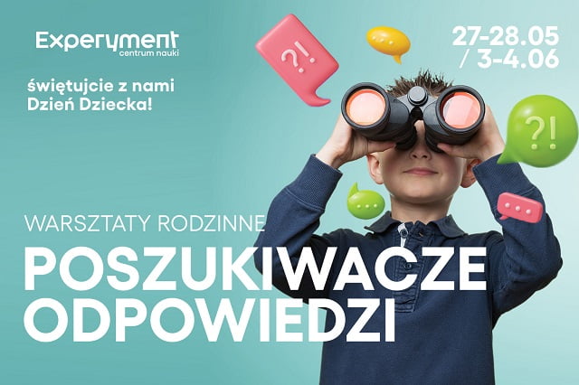 Grafika promująca warsztaty rodzinne pt. poszukiwacze odpowiedzi. Na zdjęciu widnieje chłopiec z lornetką przy oczach. Na grafice duży tytuł warsztatów i daty 27-28 maja i 3-4 czerwca.