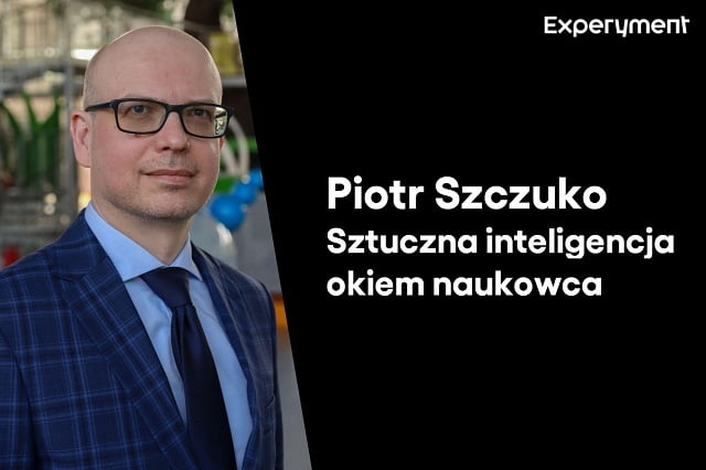 Grafika z napisem "Piotr Szczuko Sztuczna inteligencja okiem naukowca" Po lewej stronie zdjęcie Piotra Szczuko w CN Experyment.