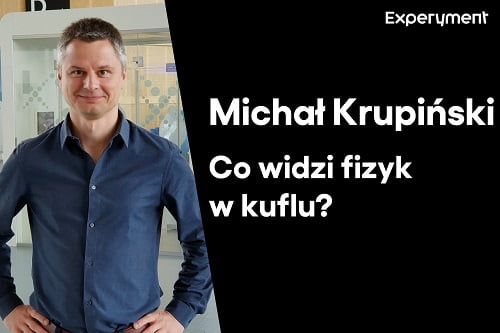 Grafika z napisem "Michał Krupiński. Co widzi w kuflu?" Po lewej stronie zdjęcie Michała Krupińskiego w CN Experyment.
