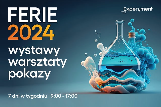 Grafika ferii zimowych 2024 w Centrum Nauki Experyment w Gdyni. Napisy wystawy, warsztaty, pokazy i 7 dni w tygodniu 09:00-17:00.