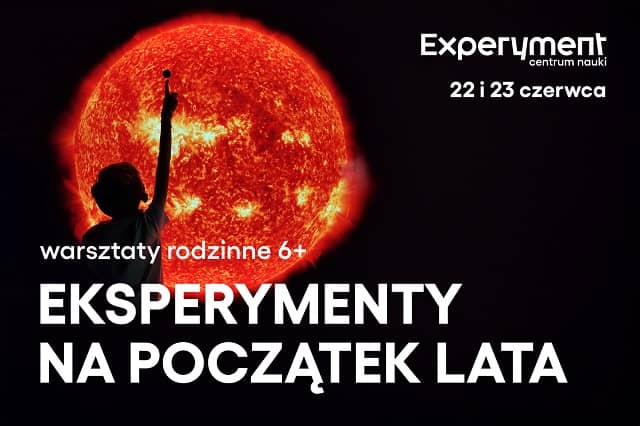 Grafika Warsztatów rodzinnych eksperymenty na początek lata z 22 i 23 czerwca 2024 