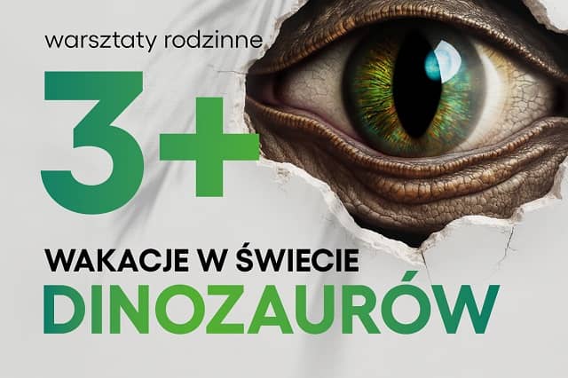 Grafika promująca warsztaty rodzinne pt. wakacje w świecie dinozaurów w wakacje 2024 roku. Warsztaty dla rodzin z dziećmi powyżej trzech lat.