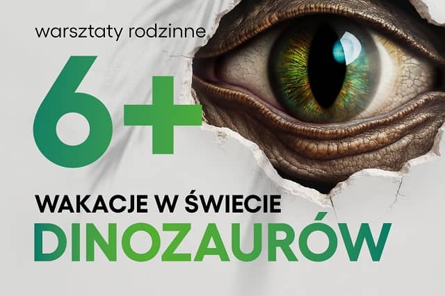 Grafika promująca warsztaty rodzinne pt. wakacje w świecie dinozaurów w wakacje 2024 roku. Warsztaty dla rodzin z dziećmi powyżej sześciu lat.