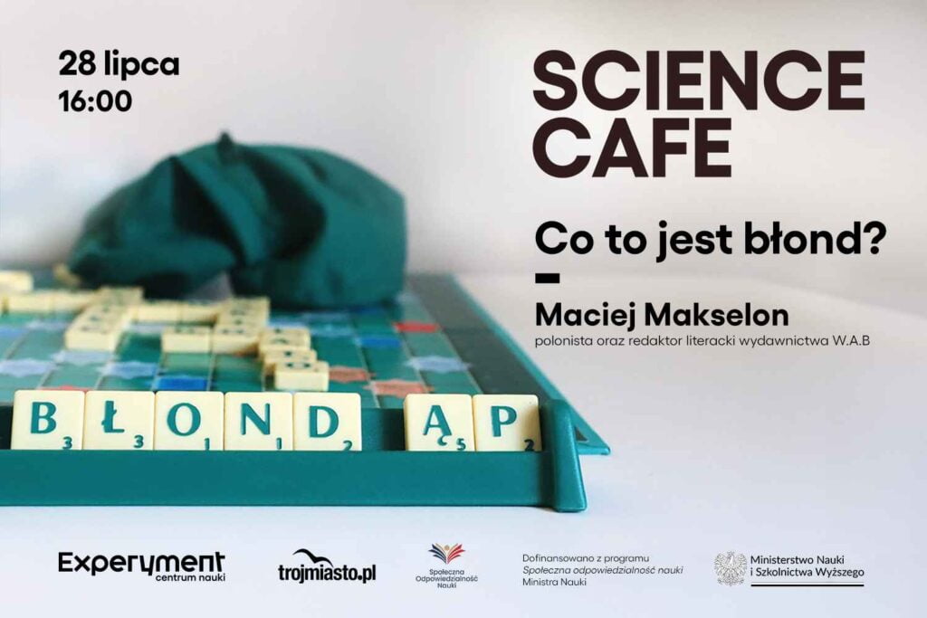 Grafika SCIENCE CAFE z Maciej Makselonem, które odbędzie się 28 lipca 2024 o godzinie 16:00