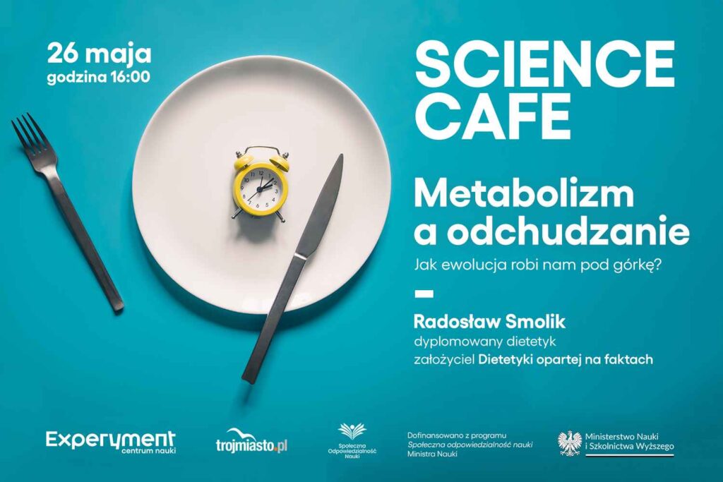 Grafika promująca Science Cafe na temat metabolizmu i odchudzania z dnia 26 maja 2024.