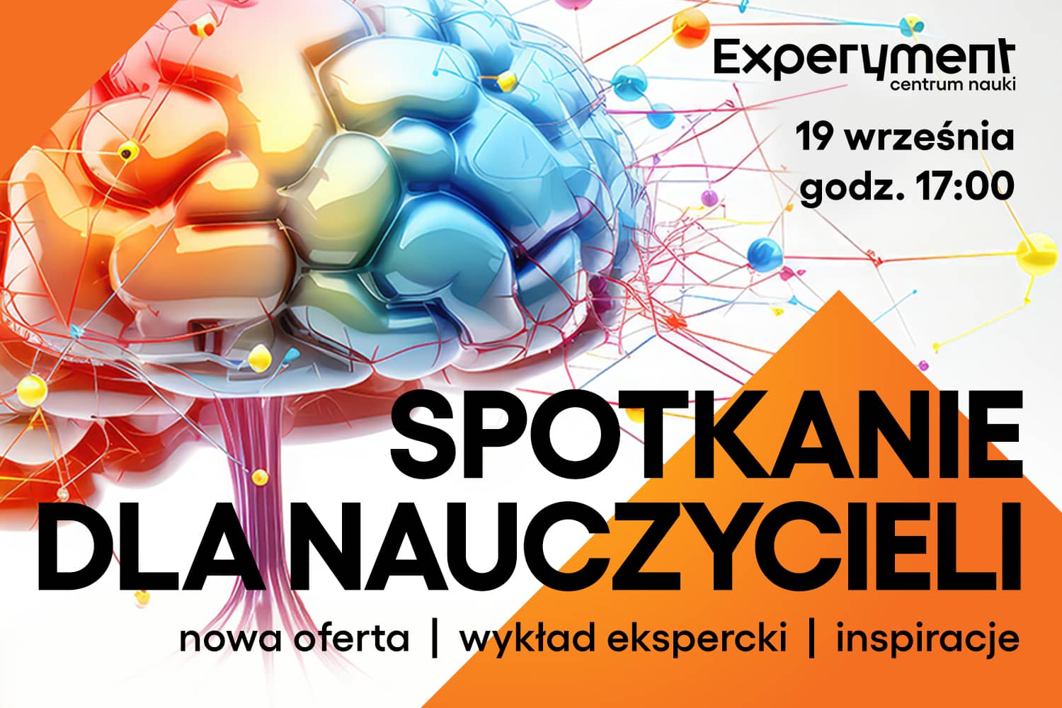 Plakat z tytułem "Spotkanie dla nauczycieli". Pomarańczowe elementy wraz z kolorowym rysunkiem mózgu. 