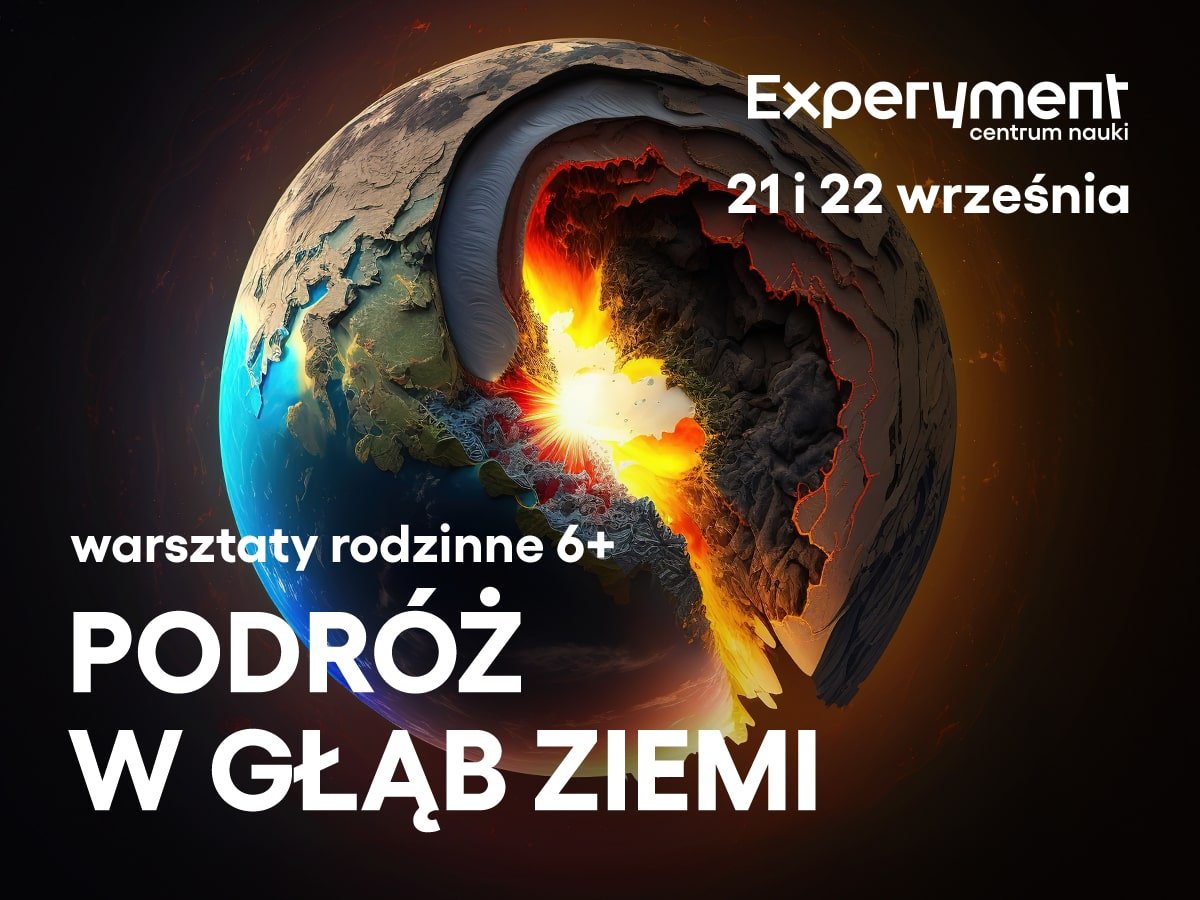 Warsztaty rodzinne (6+) - podróż w głąb Ziemi