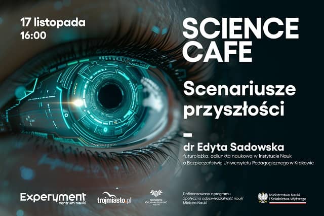 Grafika promująca wykład z cyklu Science Cafe pt. Scenariusze przyszłości, który odbędzie się 17 listopada. Prelegentem będzie dr Edyta Sadowska.