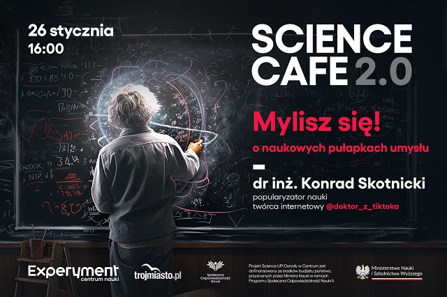 Grafika promująca Science Cafe pt. Mylisz się. O naukowych pułapkach umysłu, prowadzonego przez dr. Konrada Skotnickiego. Wykład odbędzie się 26 stycznia.
