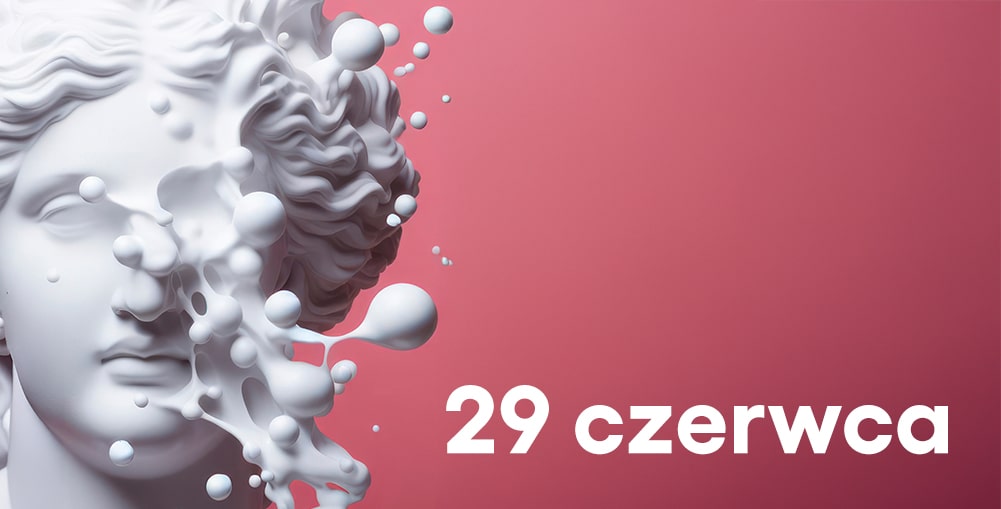 Grafika przedstawia antyczną rzeźbę, która rozpada się w nietypowy sposób — przypomina to rozprysk wody po wrzuceniu kamienia. Napis "29 czerwca"