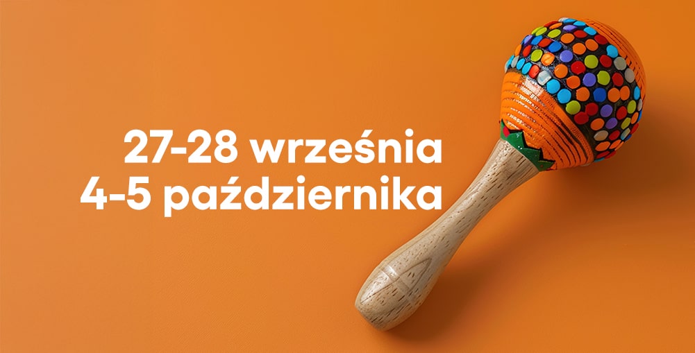 napis "27-28 września, 4-5 października" na pomarańczowym tle. na zdjęciu marakas