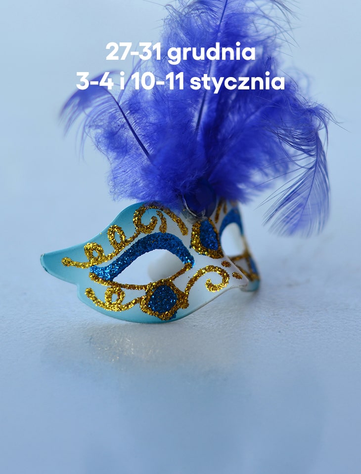 maska karnawałowa z napisem "27-31 grudnia, 3-4 i 10-11 stycznia"
