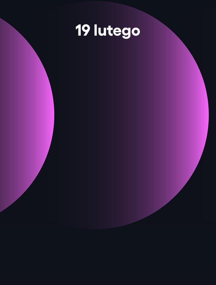 napis "19 lutego", fioletowe znikające okręgi na ciemnym tle