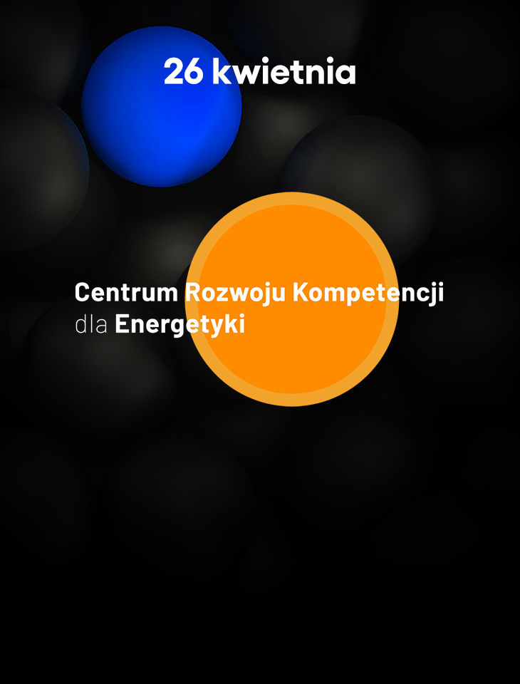 napisy "26 kwietnia, Centrum Rozwoju Kompetencji dla Energetyki"