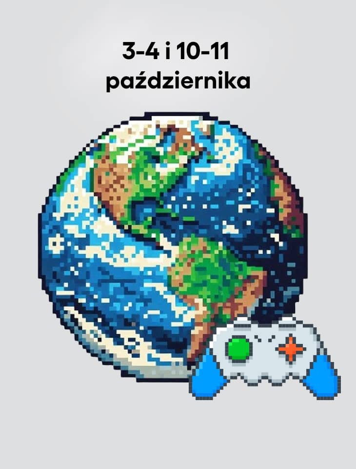 Grafika pikselowa przedstawiająca Ziemię oraz kontroler do gier. Nad ilustracją znajduje się napis „3–4 i 10–11 października”.